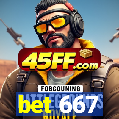 bet 667